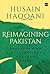 Reimagining Pakistan by Husain Haqqani