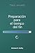 Preparación para el tiempo del fin: Tres en uno - 2to Trimestre 2017 (Spanish Edition)
