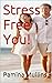 Stress Free You!: What's St...