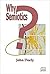 Why Semiotics? by John N. Deely