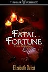 Fatal Fortune by Elizabeth Delisi