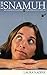 I Am Snamuh: My Journey wit...