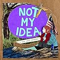 Not My Idea: A Book About Whiteness (Ordinary Terrible Things)