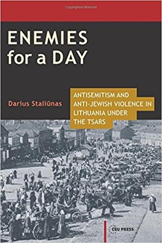 Enemies for a day.  Antisemitism and anti-jewish violence in Lithuania under the tsar