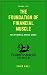 The Foundation of Financial Muscle by Chris Ball
