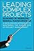 Leading Complex Projects: A Data-Driven Approach to Mastering the Human Side of Project Management