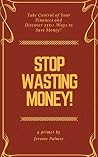 Stop Wasting Mone...