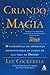 Criando Magia by Lee Cockerell