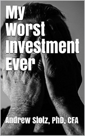 My Worst Investment Ever (Kindle Edition)