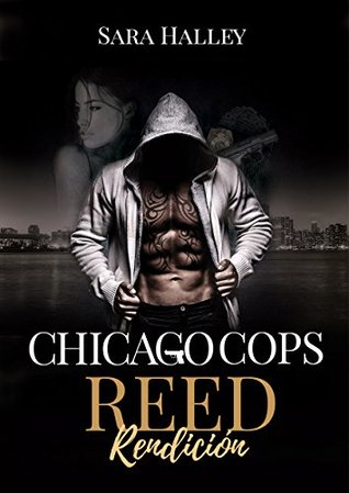 Reed. Rendición (Chicago Cops #1)