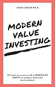 MODERN VALUE INVESTING: 25 Tools to Invest With a Margin of Safety in Today's Financial Environment