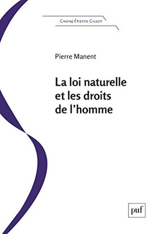 La loi naturelle et les droits de l’homme: Essai de philosophie pratique (Collection de métaphysique Chaire Etienne Gilson) (French Edition)