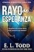 Rayo de esperanza (Spanish Edition)