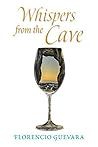 Whispers from the Cave by Florencio Guevara
