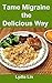 Tame Migraine the Delicious Way by Lydia Lin