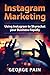 Instagram Marketing: Using Instagram to Skyrocket your Business Rapidly (Business and Finance Book 8)