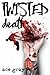 Twisted Death: A Twisted Fairy Tale Book 2