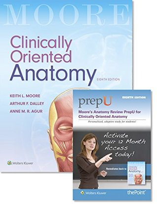 Moore Clinically Oriented Anatomy 8E Text & Moore's Anatomy Review PrepU Package (Paperback)