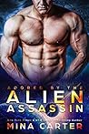 Adored by the Alien Assassin by Mina Carter