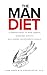 The Man Diet: a proven guid...