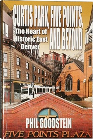Curtis Park, Five Points, and Beyond: The Heart of Historic East Denver (Paperback)
