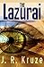 The Lazurai by J.R. Kruze