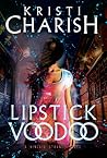 Lipstick Voodoo by Kristi Charish