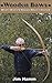 Wooden Bows by Jim Hamm