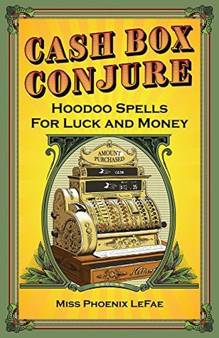 Cash Box Conjure: Hoodoo Spells for Luck and Money (Paperback)
