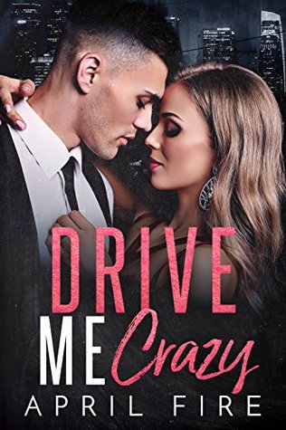 Drive Me Crazy (Working for a Billionaire)