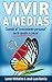 VIVIR A MEDIAS: Cuando el "...