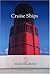 Cruise Ships: The Guide to the World's Passenger Fleets