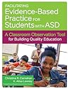 Facilitating Evidence-Based Practice for Students with ASD by Christina R. Carnahan Ed.D.