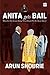 Anita Gets Bail by Arun Shourie