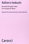 Italiani e tedeschi. Aspetti di comunicazione interculturale Italiani e tedeschi. Aspetti di comunicazione interculturale