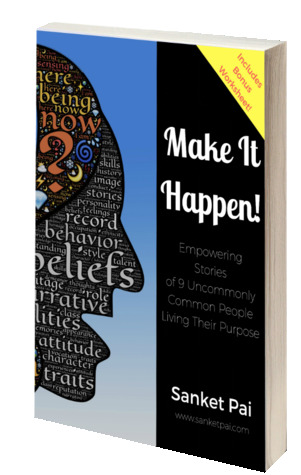 Make It Happen! Empowering Stories of 9 Uncommonly Common People Living Their Purpose