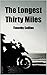 The Longest Thirty Miles
