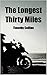 The Longest Thirty Miles by Timothy Collins