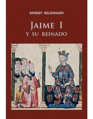 Jaime I y su reinado (Spanish Edition)