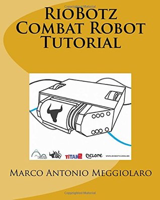 RioBotz Combat Robot Tutorial