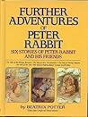 Further Adventures of Peter Rabbit Further Adventures of Peter Rabbit