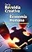 De la Reveldía Creativa a la Economía Humana (Spanish Edition)