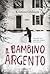 Il bambino argento