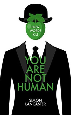 You Are Not Human: How Words Kill (Paperback)