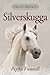 Silverskugga (Tillys hästliv #1)