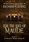 For the Love of Maude (The Dear Maude Trilogy #2)