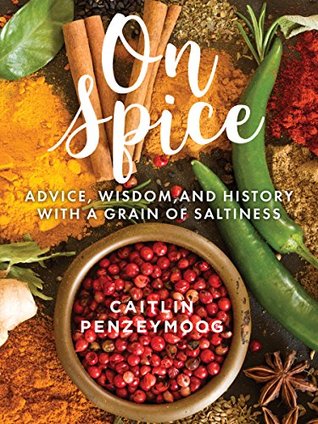 On Spice: Advice, Wisdom, and History with a Grain of Saltiness (Kindle Edition)
