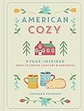 American Cozy: Hygge-Inspired Ways to Create Comfort & Happiness