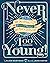 Never Too Young!: 50 Unstop...