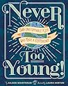 Never Too Young! by Aileen Weintraub